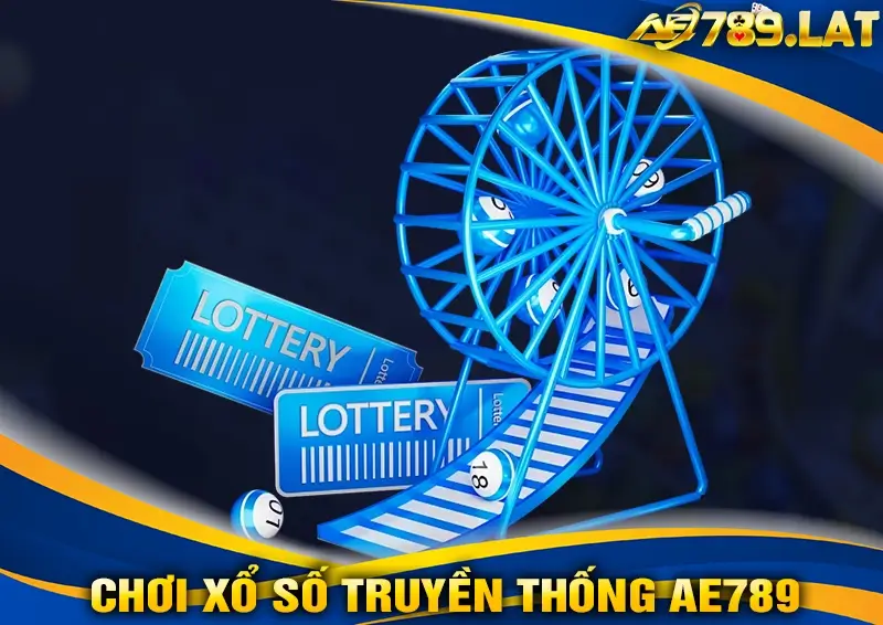 Lợi Ích Khi Chơi Xổ Số Truyền Thống AE789
