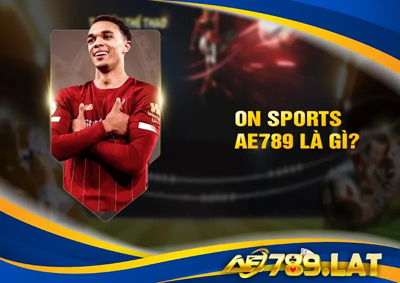 ON SPORTS AE789 là gì